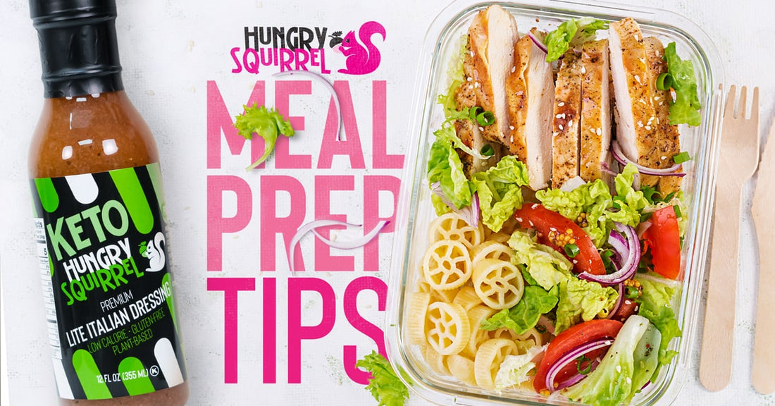 Top view of a meal container with salad, grilled chicken, and macaroni on the right. Hungry Squirrel Premium Italian dressing bottle on the left. 'Meal Prep Tips' in the middle, and the Hungry Squirrel logo on top.